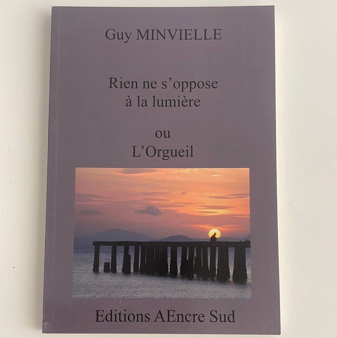 Rien ne s’oppose à la lumière ou l’orgueil