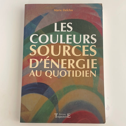 Les couleurs sources d’énergie au quotidien